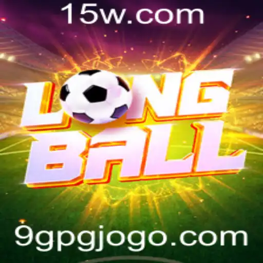 Descubra o Jogo LongBall: Estratégias, Regras e a Emoção do 9gpg